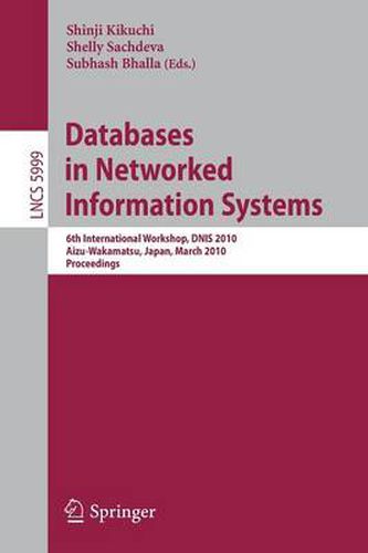 Cover image for Databases in Networked Information Systems: 6th International Workshop, DNIS 2010, Aizu-Wakamatsu, Japan, March 29-31, 2010, Proceedings