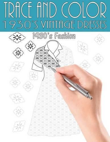 Cover image for Trace and Color: 1930's Vintage Dresses: Adult Activity Book