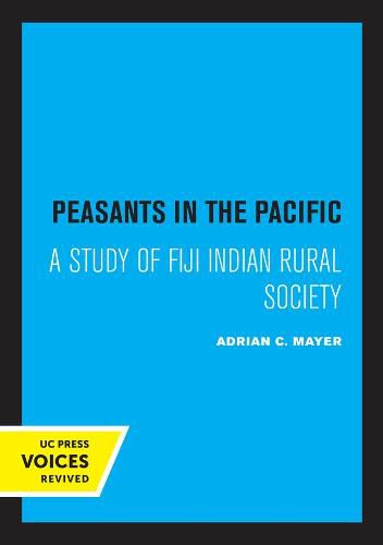 Cover image for Peasants in the Pacific: A Study of Fiji Indian Rural Society