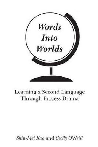 Cover image for Words Into Worlds: Learning a Second Language Through Process Drama