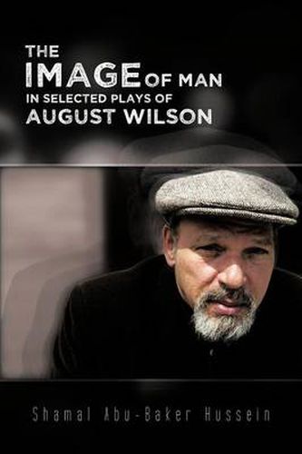 The Image Of Man In Selected Plays Of August Wilson