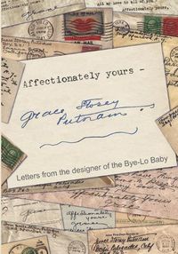 Cover image for Affectionately yours - Grace Storey Putnam: Letters from the designer of the Bye-Lo Baby