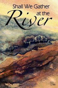 Cover image for Shall We Gather at the River