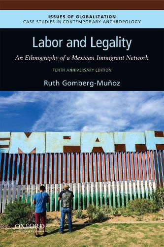 Cover image for Labor and Legality: An Ethnography of a Mexican Immigrant Network, 10th Anniversary Edition