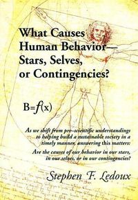 Cover image for What Causes Human Behavior: Stars, Selves, or Contingencies?