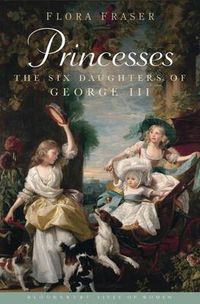 Cover image for Princesses: The Six Daughters of George III