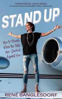 Cover image for Stand Up: How to Flourish When the Odds Are Stacked Against You