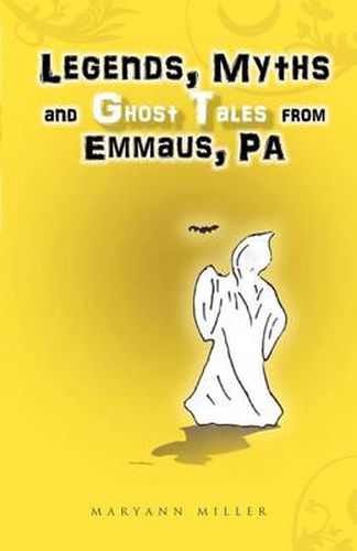 Cover image for Legends, Myths and Ghost Tales from Emmaus, Pa