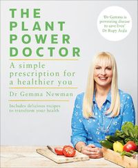 Cover image for The Plant Power Doctor: A simple prescription for a healthier you (Includes delicious recipes to transform your health)