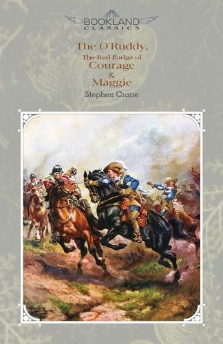 Cover image for The O'Ruddy, The Red Badge of Courage & Maggie