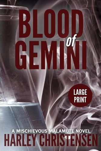 Cover image for Blood of Gemini: Large Print: (Mischievous Malamute Mystery Series Book 3)