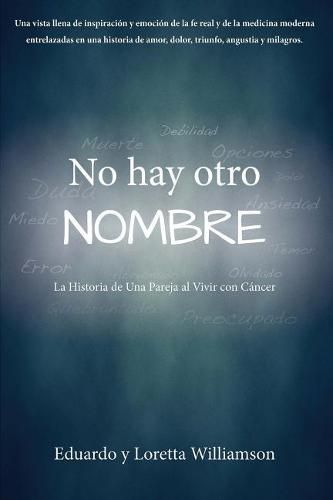 No hay otro NOMBRE: La Historia de Una Pareja al Vivir con Cancer