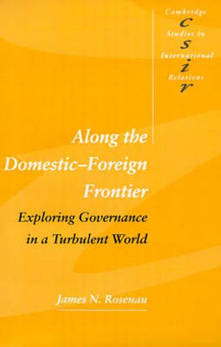 Cover image for Along the Domestic-Foreign Frontier: Exploring Governance in a Turbulent World