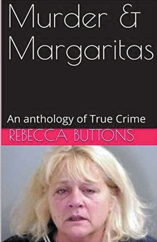 Cover image for Murders & Margaritas An Anthology of True Crime