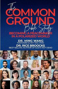 Cover image for The Common Ground Bible Study: Becoming a Peacemaker in a Polarized World