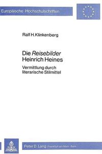 Cover image for Die -Reisebilder- Heinrich Heines: Vermittlung Durch Literarische Stilmittel