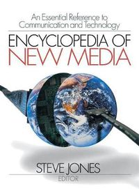 Cover image for Encyclopedia of New Media: An Essential Reference to Communication and Technology