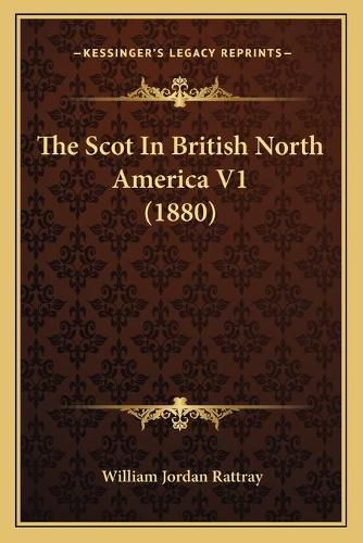 The Scot in British North America V1 (1880)