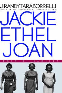 Cover image for Jackie, Ethel, Joan: Women of Camelot