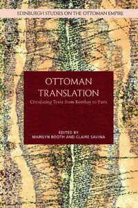 Cover image for Ottoman Translations: Circulating Texts from Bombay to Paris