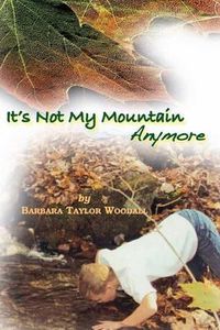 Cover image for it's Not My Mountain Anymore