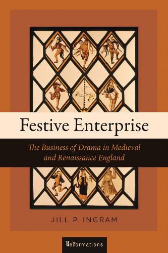 Cover image for Festive Enterprise: The Business of Drama in Medieval and Renaissance England