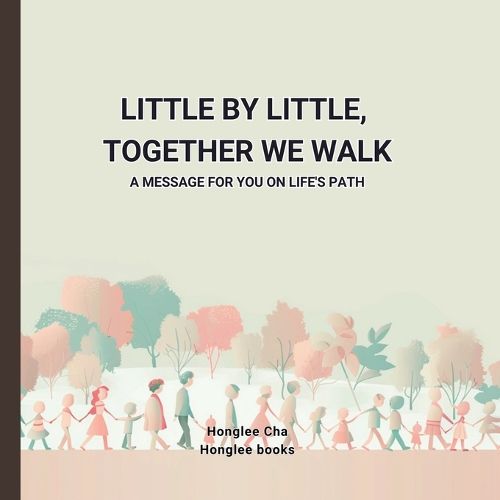 Cover image for Little by Little, Together We Walk