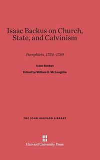 Cover image for Isaac Backus on Church, State, and Calvinism
