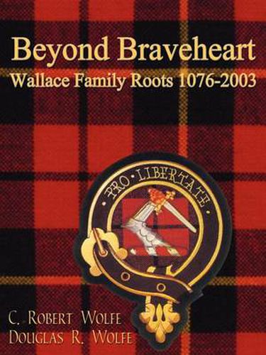 Cover image for Beyond Braveheart - Wallace Family Roots 1076-2003