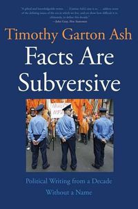 Cover image for Facts Are Subversive: Political Writing from a Decade Without a Name