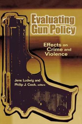 Cover image for Evaluating Gun Policy: Effects on Crime and Violence