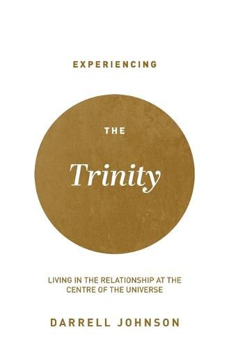 Cover image for Experiencing the Trinity: Living in the Relationship at the Centre of the Universe