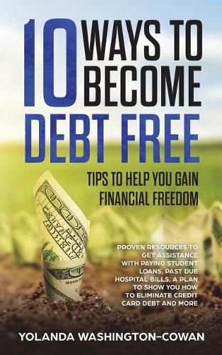 Cover image for 10 Ways to Become Debt Free: ...Tips to help you Gain Financial Freedom