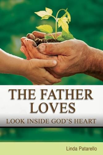 Cover image for The Father Loves: Look Inside God's Heart