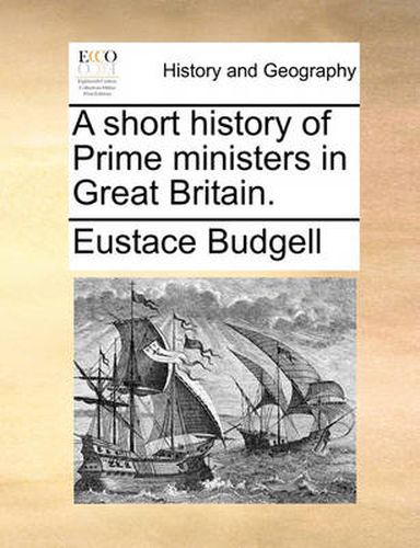 Cover image for A Short History of Prime Ministers in Great Britain.