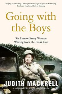 Cover image for Going with the Boys: Six Extraordinary Women Writing from the Front Line