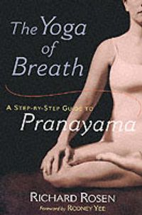 Cover image for The Yoga of Breath: A Step-by-Step Guide to Pranayama