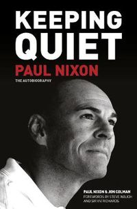 Cover image for Keeping Quiet: Paul Nixon: The Autobiography