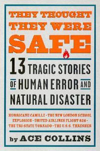 Cover image for Tragedies of American History: 13 Stories of Human Error and Natural Disaster