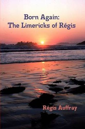 Born Again: The Limericks of Regis