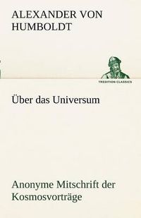 Cover image for Uber Das Universum. Anonyme Mitschrift Der Kosmosvortrage