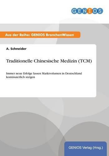 Cover image for Traditionelle Chinesische Medizin (TCM): Immer neue Erfolge lassen Marktvolumen in Deutschland kontinuierlich steigen