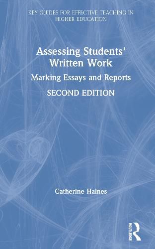 Assessing Students' Written Work: Marking Essays and Reports