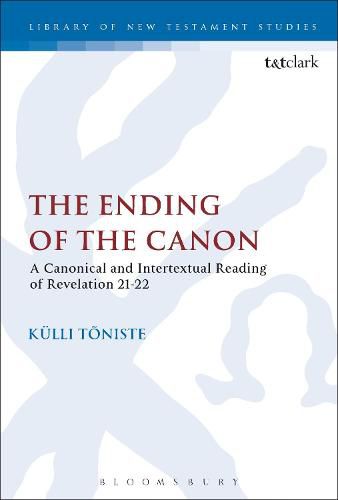 Cover image for The Ending of the Canon: A Canonical and Intertextual Reading of Revelation 21-22