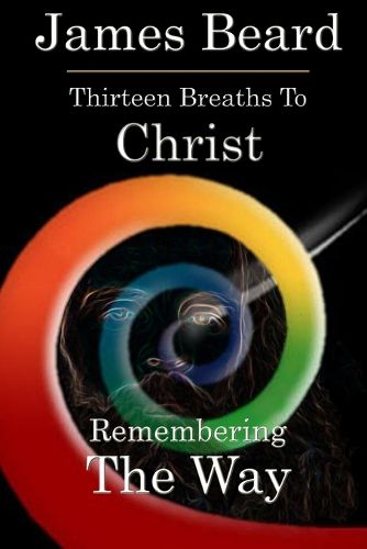 Cover image for Thirteen Breaths to Christ