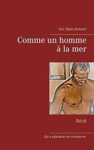 Cover image for Comme un homme a la mer: Recit