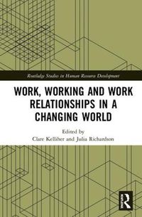 Cover image for Work, Working and Work Relationships in a Changing World