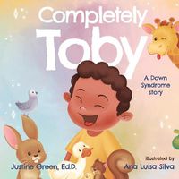 Cover image for Completely Toby: A Down Syndrome Story