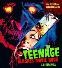 Cover image for The Teenage Slasher Movie Book, 2nd Revised and Expanded Edition