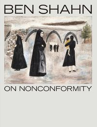 Cover image for Ben Shahn, On Nonconformity